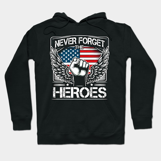 Never Forget The Heroes , In Memory of Those Who Gave Their All, Memorial Day Hoodie by cyryley